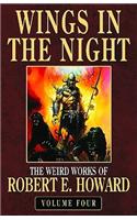 Robert E. Howard's Weird Works Volume 4: Wings In The Night