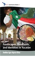 Foodscapes, Foodfields, and Identities in the YucatÁn