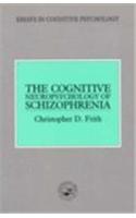 The Cognitive Neuropsychology of Schizophrenia