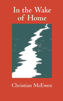 In the Wake of Home