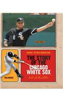 The Story of the Chicago White Sox