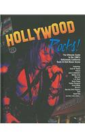 Hollywood Rocks!: The Ultimate Guide to the 1980's Hollywood, California Rock-N-Roll Music Scene