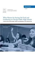 What Matters for Staying On-Track and Graduating in Chicago Public High Schools