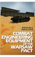 Combat Engineering Equipment of the Warsaw Pact: (2 Weapons and Equipment of the Warsaw Pact)