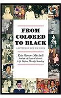 From Colored to Black: A Bittersweet Journey