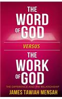 word of God vs the work of God