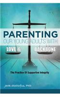 Parenting Our Young Adults With Love and Backbone