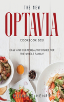 The New Optavia Cookbook 2021: Easy and Cheap Healthy Dishes for The Whole Family