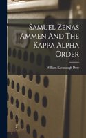 Samuel Zenas Ammen And The Kappa Alpha Order