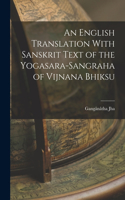 English Translation With Sanskrit Text of the Yogasara-sangraha of Vijnana Bhiksu