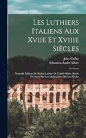 Les Luthiers Italiens Aux Xviie Et Xviiie Siècles