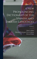 new Pronouncing Dictionary of the Spanish and English Languages; Volume 2