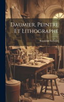 Daumier, peintre et lithographe