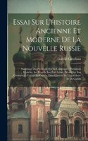 Essai Sur L'histoire Ancienne Et Moderne De La Nouvelle Russie