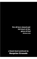 For all have sinned and fall short of the glory of God Romans 3