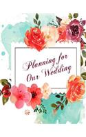 Planning For Our Wedding