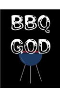 BBQ God: Barbecue Smoker's Log Book BBQ Smoker Recipe Journal Meat Smoking Notebook with Grill Prep Notes, Smoker Time Log, Cooking Results (107 pages, 8.5x1