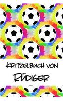 Kritzelbuch von Rüdiger: Kritzel- und Malbuch mit leeren Seiten für deinen personalisierten Vornamen