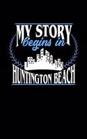 My Story Begins in Huntington Beach