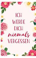 Ich werde dich niemals vergessen