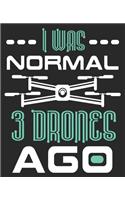 I Was Normal 3 Drones Ago