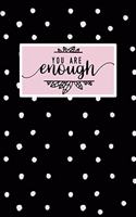 You Are Enough: Dot Grid Bullet Planner for Busy Moms. Turn Your Chaos Into Calm. White Dots on Black