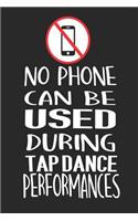 No Phone Can Be Used During Tap Dance: Funny Blank Lined Journal Notebook, 120 Pages, Soft Matte Cover, 6 x 9