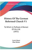 History Of The German Reformed Church V1