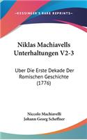 Niklas Machiavells Unterhaltungen V2-3: Uber Die Erste Dekade Der Romischen Geschichte (1776)