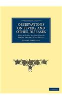 Observations on Fevers and Other Diseases