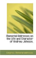 Memorial Addresses on the Life and Character of Andrew Johnson,