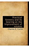 Practical Forestry and Its Bearing on the Improvement of Estates