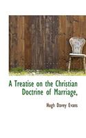 A Treatise on the Christian Doctrine of Marriage,