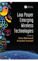 Low Power Emerging Wireless Technologies