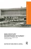 Mid-Century Modernism in Turkey: Architecture Across Cultures in the 1950s and 1960s
