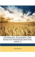 Ostwald's Klassiker Der Exakten Wissenschaften, Issue 3