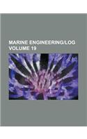 Marine Engineering-Log Volume 19