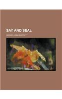 Say and Seal Volume I