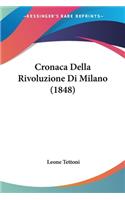 Cronaca Della Rivoluzione Di Milano (1848): (Italian)