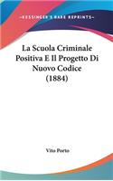 La Scuola Criminale Positiva E Il Progetto Di Nuovo Codice (1884)