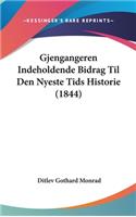 Gjengangeren Indeholdende Bidrag Til Den Nyeste Tids Historie (1844)