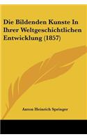 Bildenden Kunste In Ihrer Weltgeschichtlichen Entwicklung (1857)