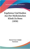 Ergebnisse Und Studien Aus Der Medicinischen Klinik Zu Bonn (1858)