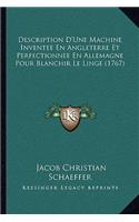 Description D'Une Machine Inventee En Angleterre Et Perfectionnee En Allemagne Pour Blanchir Le Linge (1767)