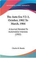 The Auto Era V2-3, October, 1902 to March, 1904