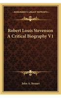 Robert Louis Stevenson A Critical Biography V1: (English)