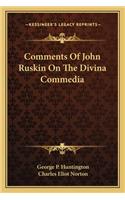 Comments of John Ruskin on the Divina Commedia