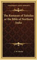 Ramayan of Tulsidas or the Bible of Northern India