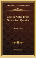 Choice Notes from Notes and Queries: Folk Lore