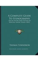 A Complete Guide To Stenography